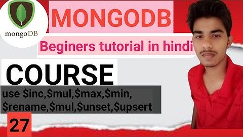 Mastering MongoDB Operators: Inc, Max, Min, Mul, Unset, Upsert & Rename Explained