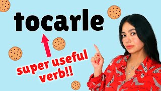 Use "Tocarle" Like a Native!!