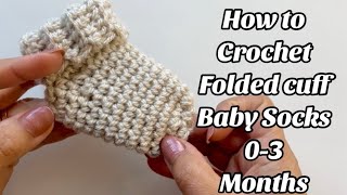 CROCHET PATTERN - BABY CUFFED SOCKS 0-3 MONTHS - EASY METHOD !! US TERMS