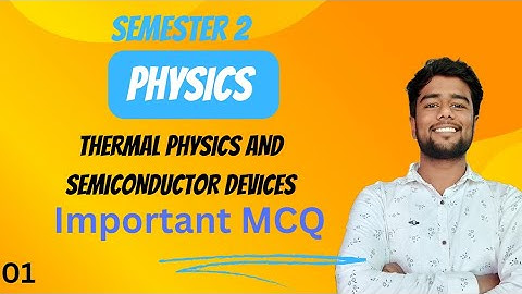 Bsc sem 2 physics Most important MCQ 01 | Thermal Physics and Semiconductor devices