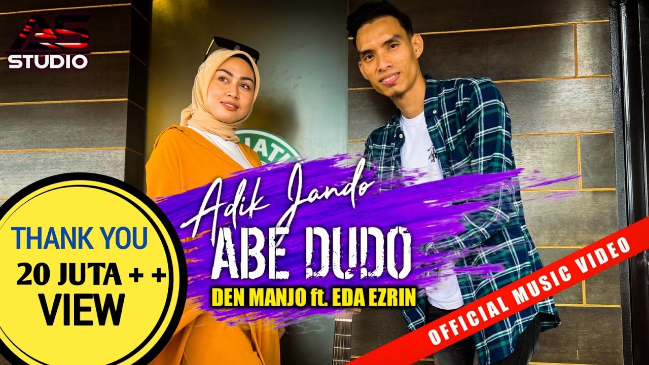 Adik Jando Abe Dudo   Den Manjo ft Eda Ezrin  Official Music Video