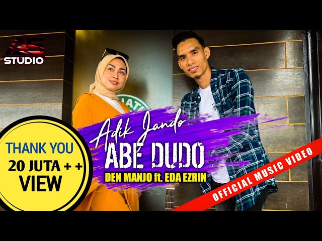 Adik Jando Abe Dudo - Den Manjo ft. Eda Ezrin | Official Music Video class=