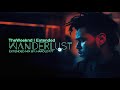 The Weeknd Wanderlust Extended 