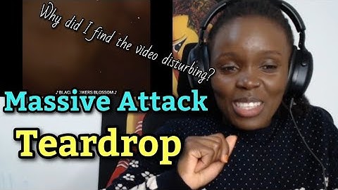 AFRICAN GIRL FIRST TIME HEARING Massive Attack - Teardrop 