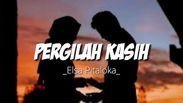 Pergilah Kasih_-(lirik)_Elsa Pitaloka_|.lagu terbaru...