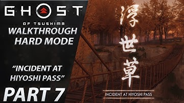 Ghost of Tsushima | Gameplay Walkthrough | HARD | Part 7 "Incident at Hiyoshi Pass"