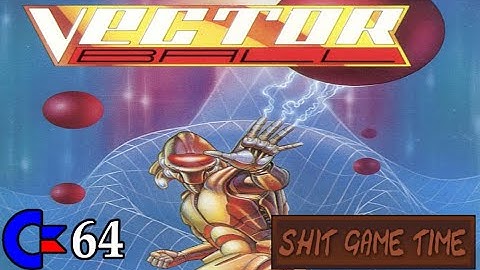 SHIT GAME TIME: VECTORBALL (C64 - Contains Swearing!)