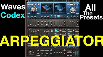 Exploring Waves CODEX: Arpeggiators - All the Presets | Demo - Test