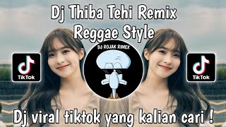 DJ THIBA TEHI REMIX REGGAE STYLE SLOWED - DJ REGGAE STYLE VIRAL TIKTOK TERBARU 2024