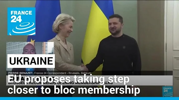 EU proposes taking Ukraine step closer to bloc membership amid war with Russia • FRANCE 24 English