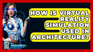 How Is Virtual Reality Simulation Used In Architecture? - The SciFi Reel