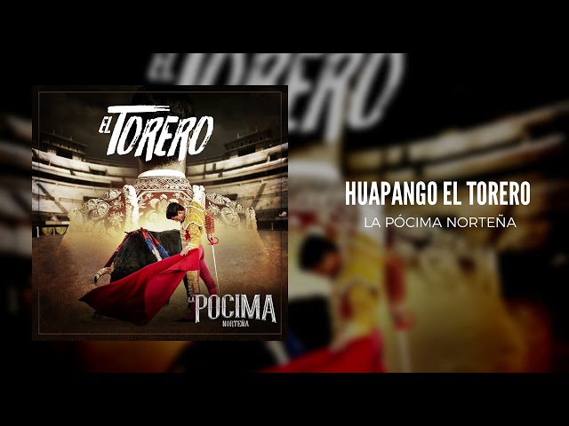 La Pocima Norteña - El Torero