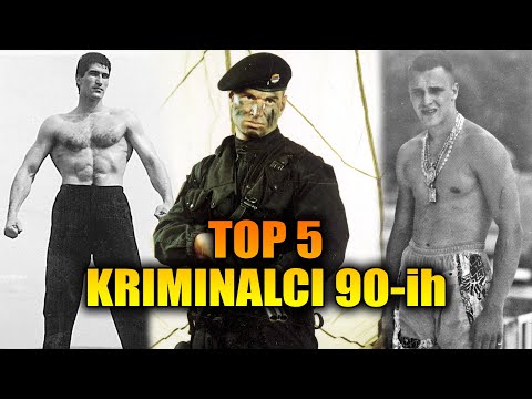 TOP 5 Najveći kriminalci 90-ih