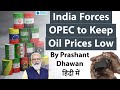 India Forces OPEC to Keep Oil Prices Low for all of ASIA #OPEC #UPSC #IAS