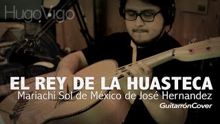 El Rey de la Huasteca - Mariachi Sol de México