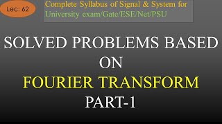 Solved Problems Based on Fourier Transform Part-1 | S & S | R K Classes | Hindi | Lec-62