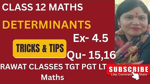 Determinants Exercise 4.5 | Class 12 Maths Chapter 4 Qu-13,14| Full Solution