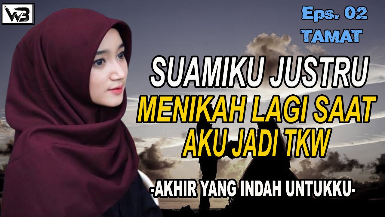 Suamiku Menikah Lagi Saat Aku Jadi TKW (EPS02) || WIRDA BERCERITA 