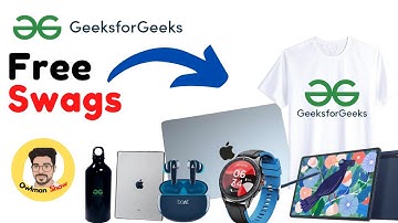 Free GeeksforGeeks Swags... Applicable for All