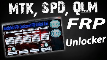 MediaTek SPD Qualcomm FRP Unlock Tool | Best Tool To Remove Smartphones FRP