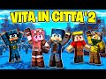 BENVENUTI NELLA VITA IN CITTÀ 2! - Ep.1