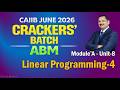 CAIIB-ABM JUNE 2026-CRACKS' BATCH Mod-A  Linear Programming-4 12.03.26 (6 am) #nstoor