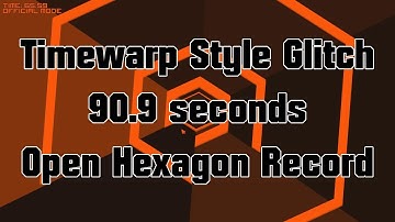 [20] Open Hexagon - Combination Style Glitch - Timewarp Style Glitch [90.9s] [Final Record]