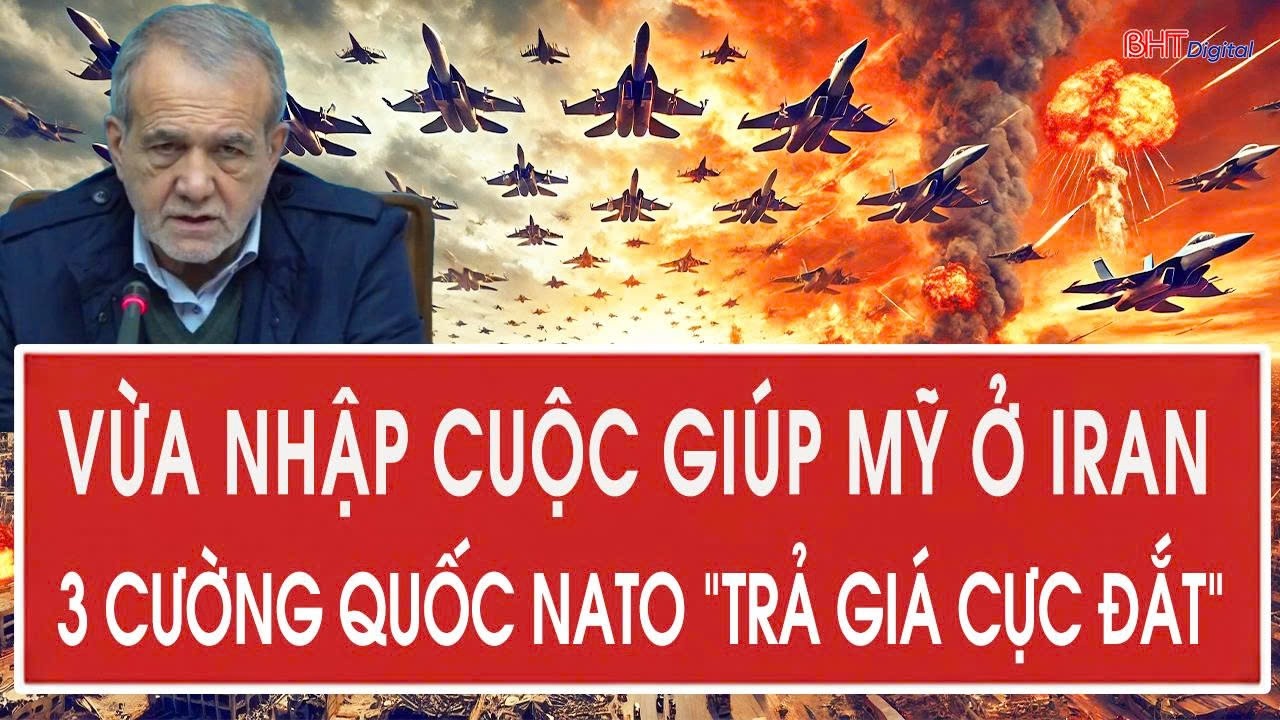 Vừa nhập cuộc giúp Mỹ ở Iran, 3 cường quốc NATO “trả giá cực đắt”