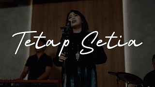 Tetap Setia | Galilee Worship