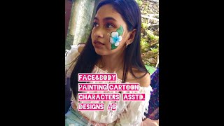 FACE & BODY PAINTING/CARTOON CHARACTERS/ASSTD. DESIGNS #6 FACE & BODY PAINTING/CARTOON CHARACTERS/ASSTD. DESIGNS #6