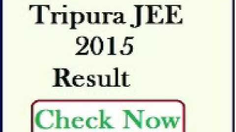TBJEE exam result 2015 Tripura board JEE entrance examination results tbjee nic in