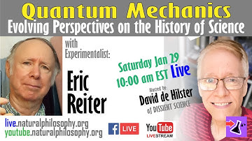 Quantum Mechanics: Evolving Perspectives on the History of Science with Eric Reiter