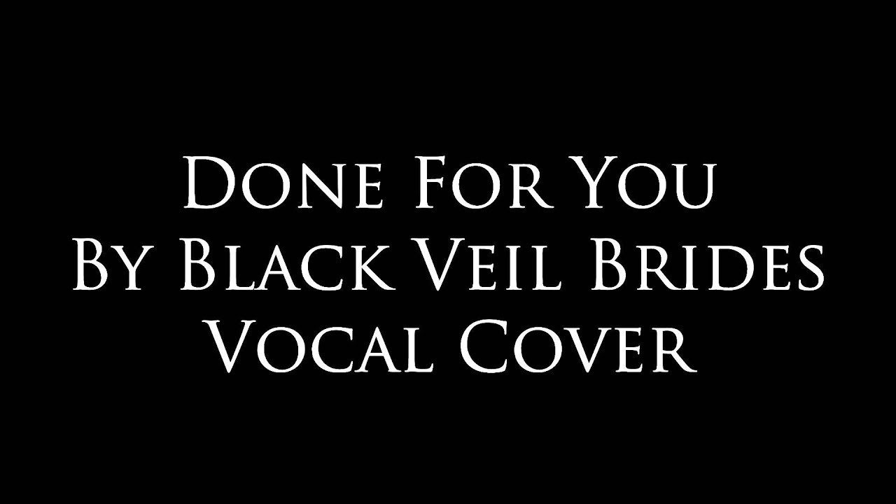 Black Veil Brides Done For You Vocal Cover YouTube