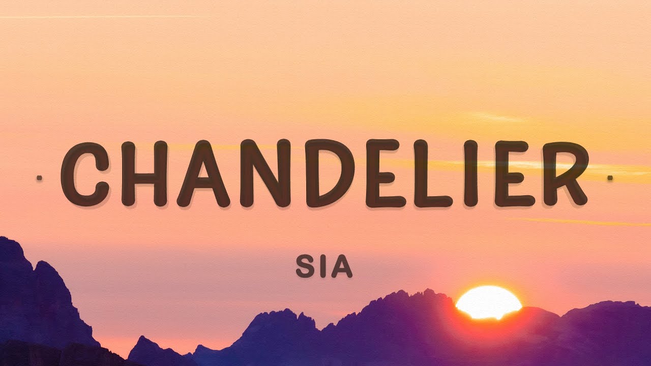 Sia - Chandelier (Lyrics) - YouTube
