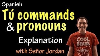03 Tú commands + pronouns  Explanation