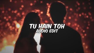 tu hain toh  「 mr and mrs mahi 」 - edit audio | hunny, bunny, sagar