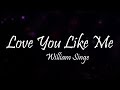 William Singe - Love You Like Me (Lyrics)