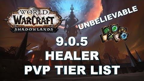 Shadowlands 9.0.5 Healer Tier List (You Won