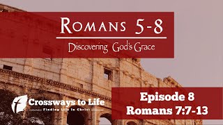 Discovering God's Grace | Romans 5-8 - Ep08