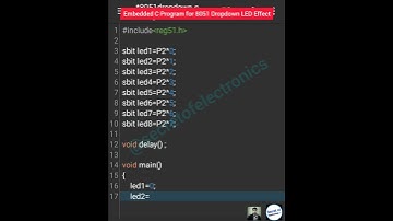 Embedded C Program for 8051 Microcontroller || Drop Down LED Effect