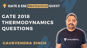 GATE 2018 Thermodynamics Questions | Previous Year Questions | GATE/ESE 2021 | Gaurvendra Singh