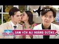 Sam 'HÔN MÁ' Ali Hoàng Dương lập tức Ngô Kiến Huy có 'BIỂU CẢM LẠ'