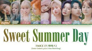 TWICE SWEET SUMMER DAY Lyrics (트와이스 스위트서머데이 가사)  Color Coded [HD]  Hangeul/Romanization/Eng sub