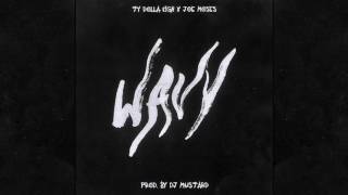 Ty Dolla $ign   Wavy ft  Joe Moses Prod  by DJ Mustard Audio