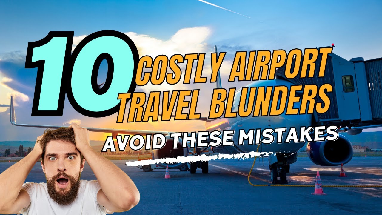 Stop Making These 10 Airport Travel Mistakes Today! YouTube