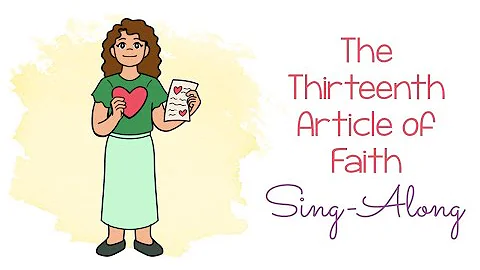 The Thirteenth Article of Faith Sing Along With Lyrics - Primary Singing