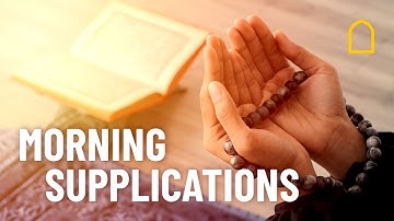 Morning Adhkar | أذكار الصباح | Morning Supplications with English Translation