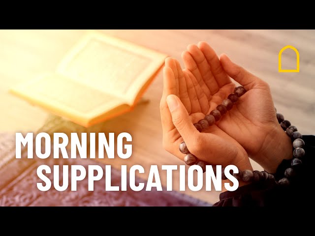 Morning Adhkar | أذكار الصباح | Morning Supplications with English Translation class=