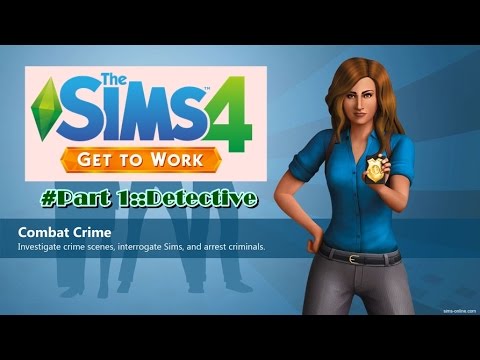 The Sims 4:Get to work:Part 1 Detective ชั้นคือขุยนัน ยอดนักสืบ!!!