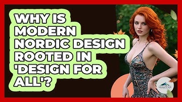Why Is Modern Nordic Design Rooted In 